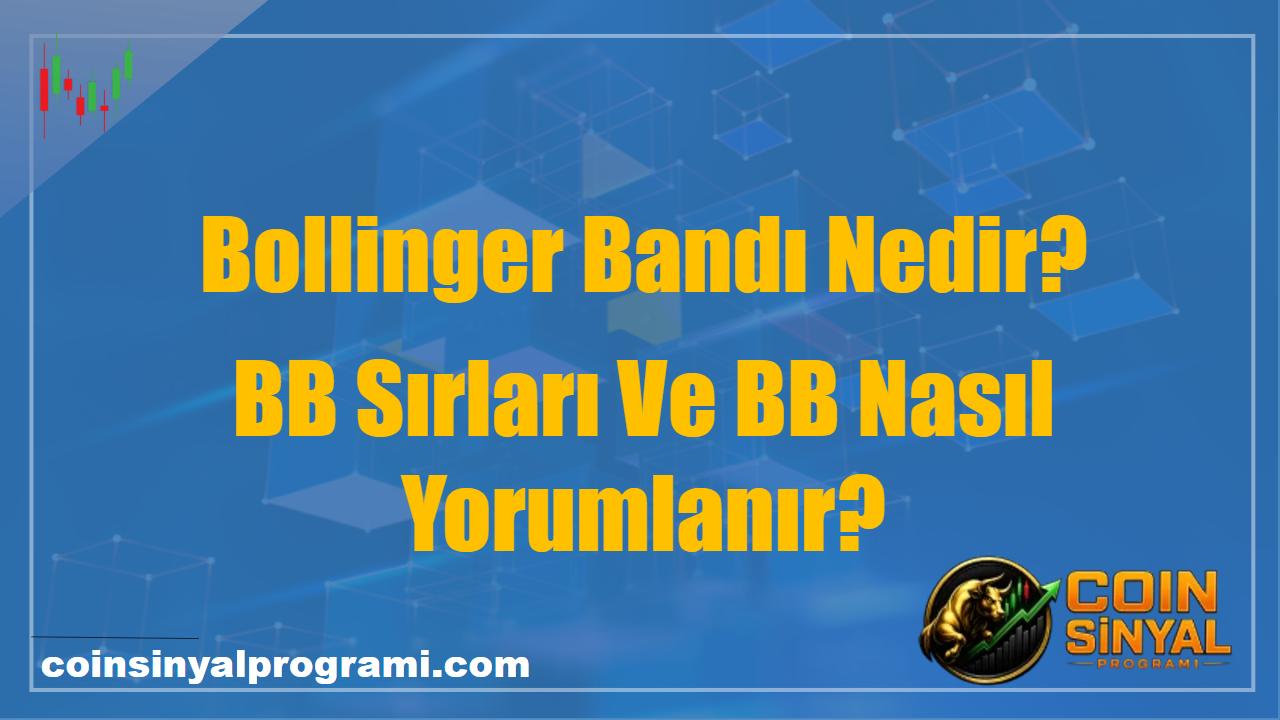 Bollinger Bandı Nedir? BB Sırları Ve BB Nasıl Yorumlanır?