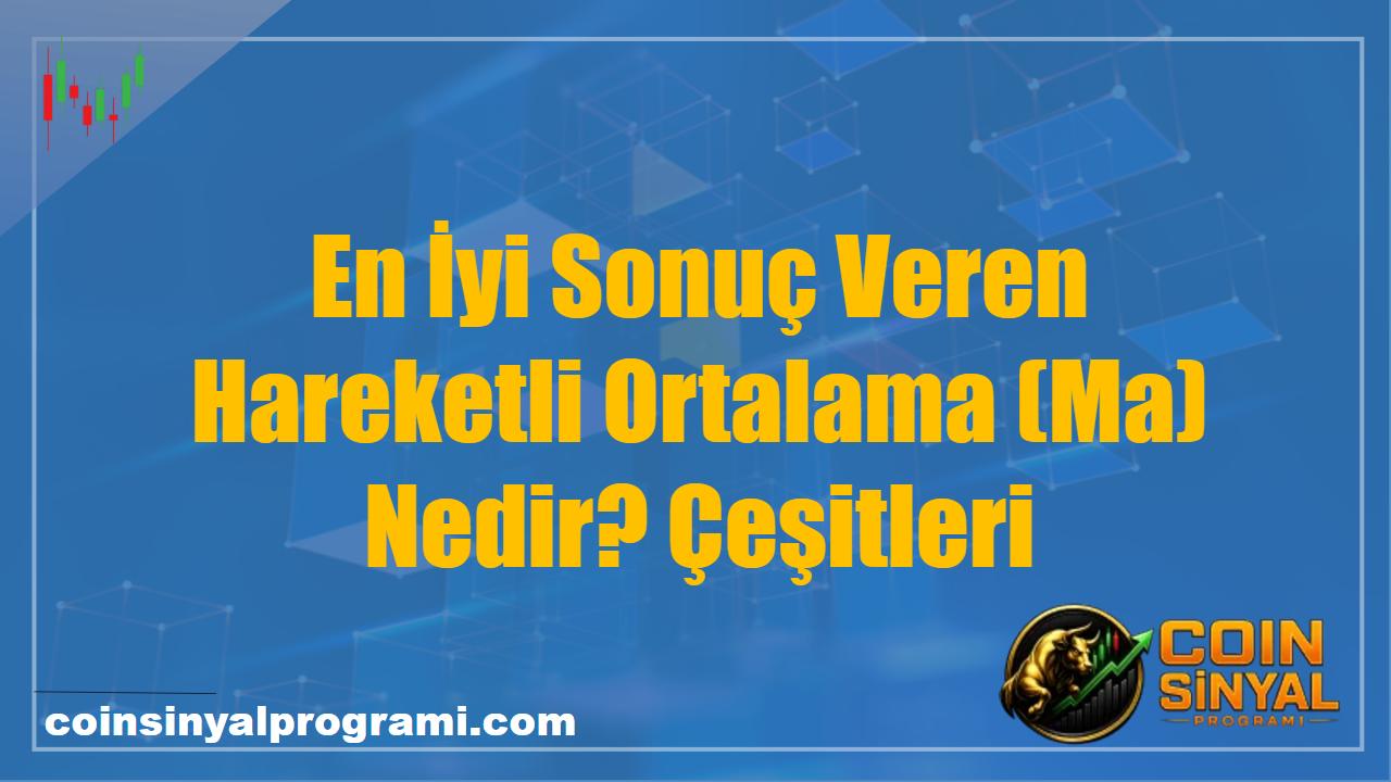 En İyi Sonuç Veren Hareketli Ortalama (Ma) Nedir? Çeşitleri