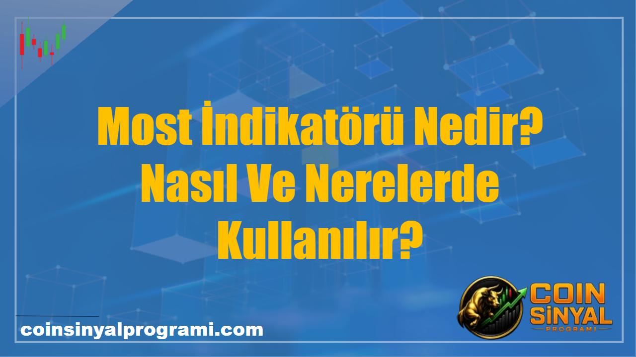Most İndikatörü Nedir? Nasıl Ve Nerelerde Kullanılır?
