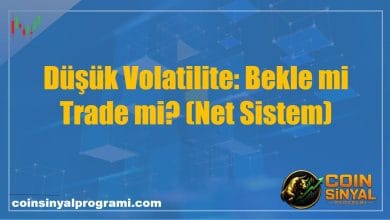 Düşük Volatilite: Bekle mi Trade mi? (Net Sistem)