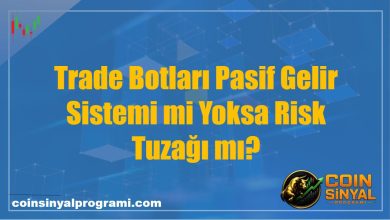 Trade Botları Pasif Gelir Sistemi mi Yoksa Risk Tuzağı mı?