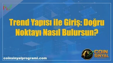 Trend Yapısı ile Giriş: Doğru Noktayı Nasıl Bulursun?